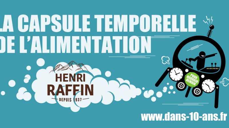 Henri Raffin embarque dans la capsule temporelle de l’alimentation