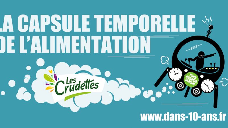 Les Crudettes embarquent dans la capsule temporelle de l’alimentation