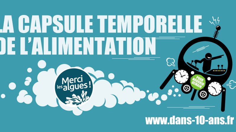 Merci les algues ! embarque dans la capsule temporelle de l’alimentation