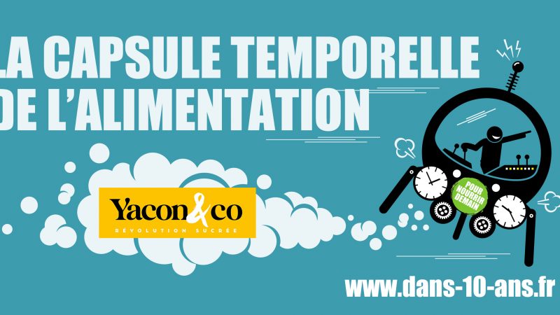 Yacon&Co embarque dans la capsule temporelle de l’alimentation