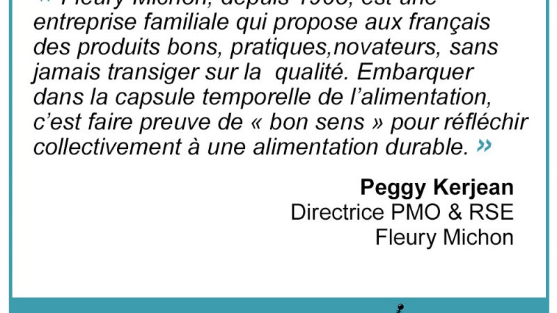 « C’est faire preuve de « bon sens » pour réfléchir collectivement à une alimentation durable » Peggy Kerjean, Fleury Michon