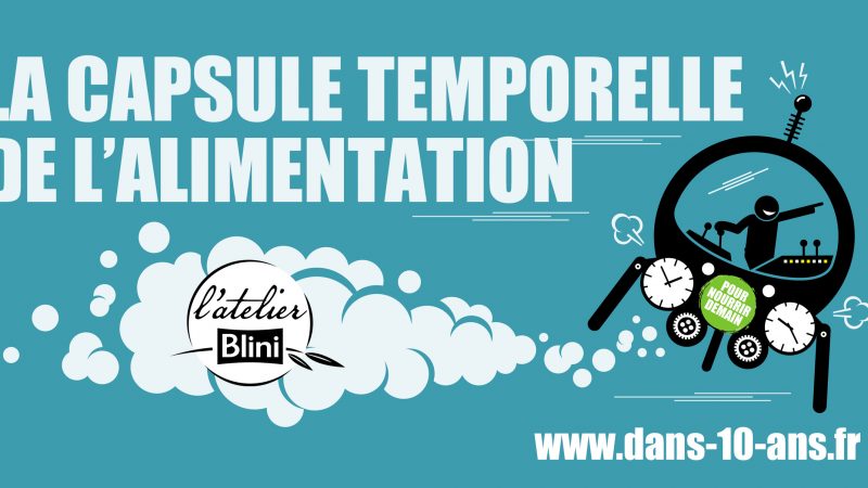 L’atelier Blini embarque dans la capsule temporelle de l’alimentation