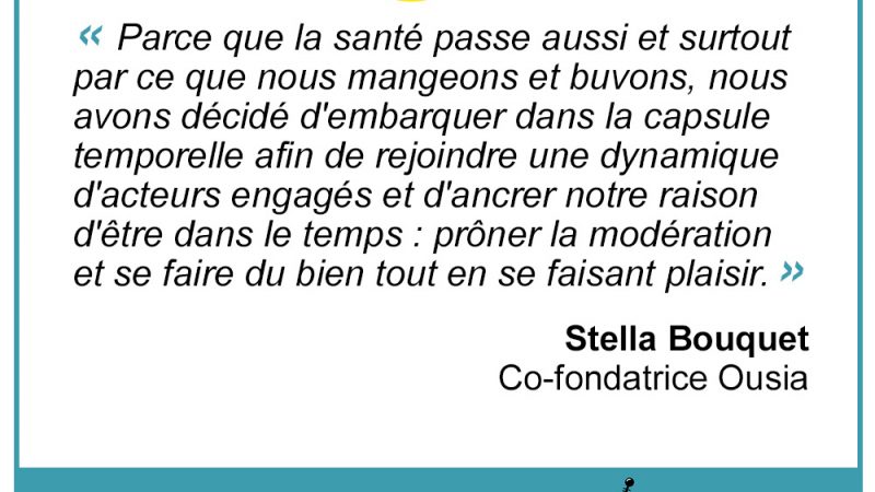 « Ancrer notre raison d’être dans le temps : prôner la modération et se faire du bien tout en se faisant plaisir » Stella Bouquet, Ousia